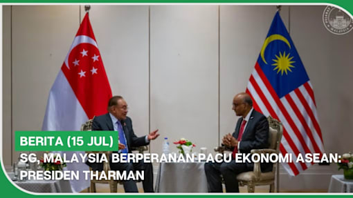 BERITA (15 Jul) | SG, Malaysia berperanan pacu ekonomi ASEAN: Presiden Tharman
