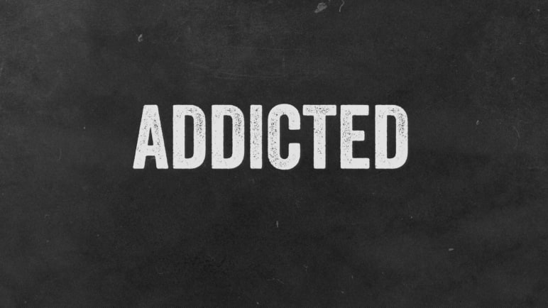 Addicted