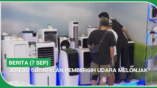 BERITA (7 Sep) | Jerebu SG: Jualan pembersih udara melonjak