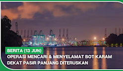 BERITA (13 Jun) | Operasi mencari & menyelamat bot karam dekat Pasir Panjang diteruskan
