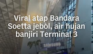 Viral atap Bandara Soetta jebol, air hujan banjiri Terminal 3