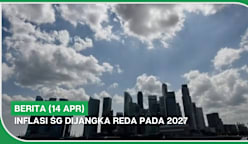 BERITA (14 Apr) | Inflasi SG dijangka reda pada 2027
