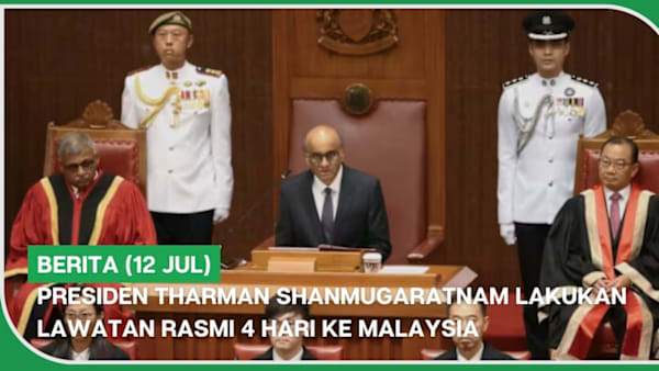 BERITA (12 Jul) | Presiden Tharman Shanmugaratnam lakukan lawatan rasmi 4 hari ke Malaysia