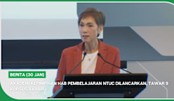 BERITA (30 Jan) | Akademi Kepimpinan Hab Pembelajaran NTUC dilancarkan, tawar 9 kursus Baharu