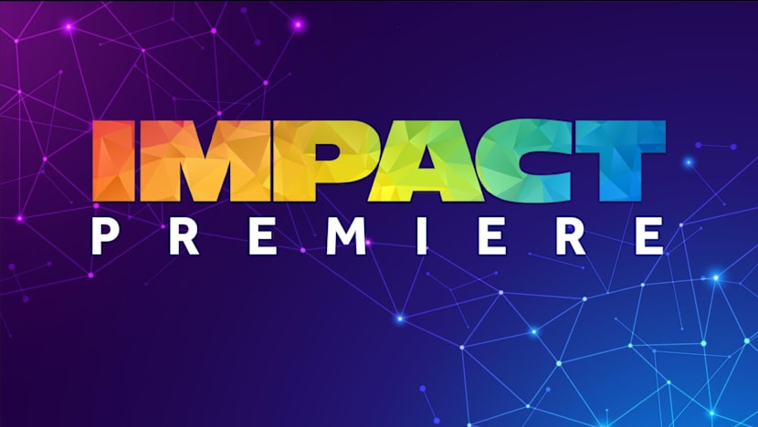 IMPACT PREMIERE