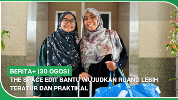 BERITA+ (30 Ogos) | The Space Edit bantu wujudkan ruang lebih teratur dan praktikal