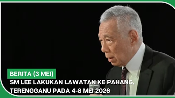 BERITA (3 Mei) | SM Lee lakukan lawatan ke Pahang, Terengganu pada 4-8 Mei 2026