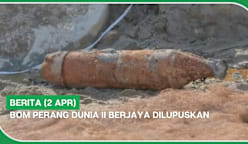 BERITA (2 Apr) | Bom Perang Dunia II berjaya dilupuskan