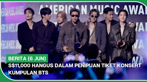 BERITA (6 Jun) | S$11,000 hangus dalam penipuan tiket konsert kumpulan BTS