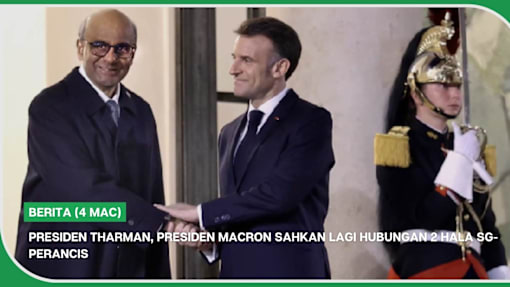 BERITA (4 Mac) | Presiden Tharman, Presiden Macron sahkan lagi hubungan 2 hala SG-Perancis