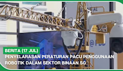 BERITA (17 Jul) | Penyelarasan peraturan pacu penggunaan robotik dalam sektor binaan SG