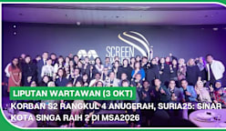 LIPUTAN WARTAWAN (3 Okt) | Korban S2 rangkul 4 anugerah, Suria25: Sinar Kota Singa raih 2 di MSA2026