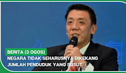 BERITA (3 Ogos) | Negara tidak seharusnya dikekang jumlah penduduk yang susut