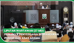 LIPUTAN WARTAWAN (27 Mei) | Perlunya penyesuaian berpandukan prinsip dan asas agama