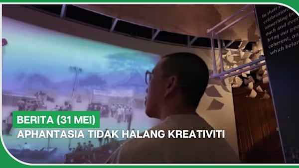 BERITA (31 Mei) | Aphantasia tidak halang kreativiti