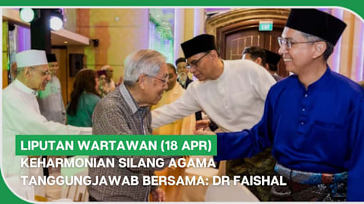 LIPUTAN WARTAWAN (18 Apr) | Keharmonian silang agama tanggungjawab bersama: Dr Faishal