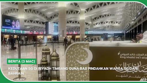 BERITA (3 Mac) | Kedutaan SG di Riyadh timbang guna bas pindahkan warga SG dari Bahrain
