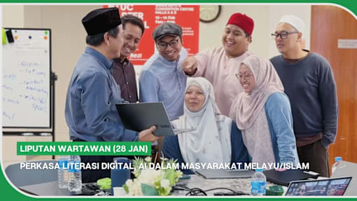 Liputan Wartawan (28 Jan) | Perkasa literasi digital, AI dalam masyarakat Melayu/Islam