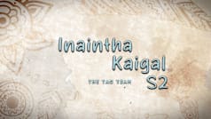 Inaintha Kaigal S2