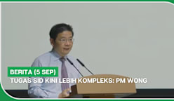 BERITA (5 Sep) | Tugas SID kini lebih kompleks: PM Wong