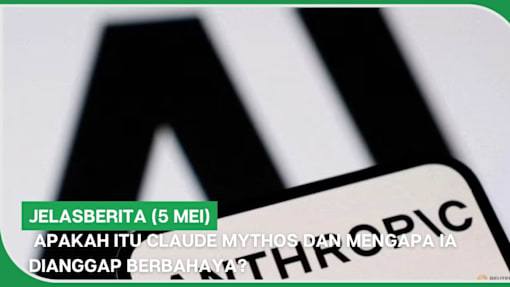 jelasBERITA (5 Mei) | Apakah itu Claude Mythos dan mengapa ia dianggap berbahaya?