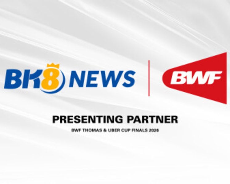 BWF Announces BK8 News as Presenting Partner of the BWF Thomas & Uber Cup Finals 2026