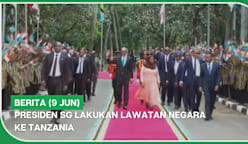 BERITA (9 Jun) | Presiden SG lakukan lawatan negara ke Tanzania