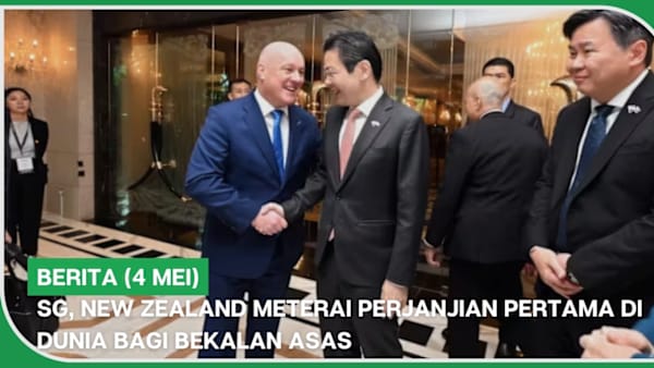 BERITA (4 Mei) | SG, New Zealand meterai perjanjian pertama di dunia bagi bekalan asas