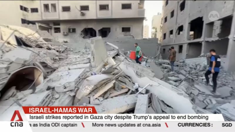 Israel-Hamas war: Israeli strikes reported in Gaza city despite Trump’s appeal to end bombing
