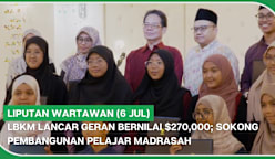 Liputan Wartawan (6 Jul) | LBKM lancar geran bernilai $270,000; sokong pembangunan pelajar madrasah