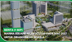 BERITA (1 Sep) | Marina Square akan ditutup pada Mac 2027 untuk dibangunkan semula