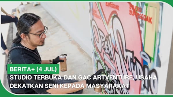 BERITA+ (4 Jul) | Studio Terbuka dan GAC Artventure, usaha dekatkan seni kepada masyarakat