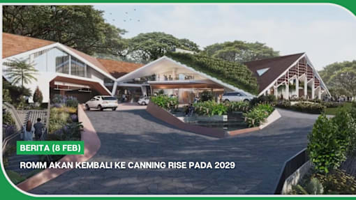 BERITA (8 Feb) | ROMM akan kembali ke Canning Rise pada 2029