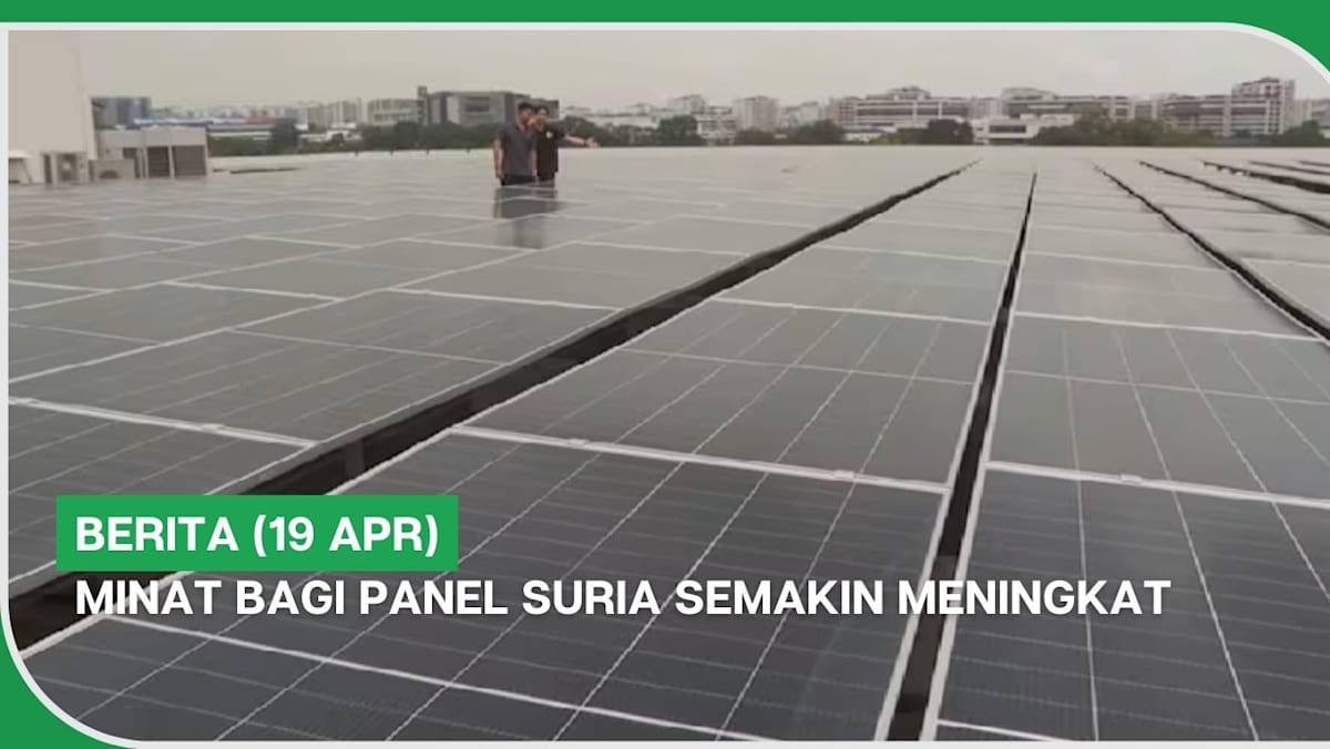 BERITA (19 Apr) | Minat bagi panel suria semakin meningkat - BERITA ...