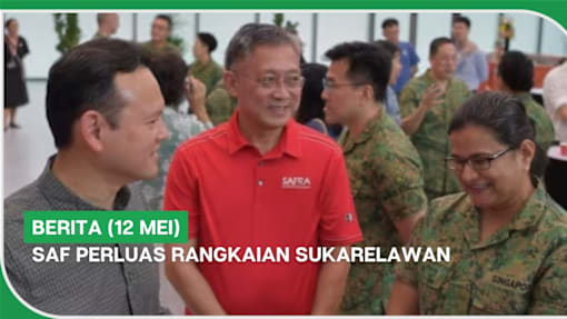 BERITA (12 Mei) | SAF perluas rangkaian sukarelawan