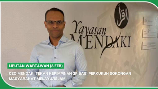 LIPUTAN WARTAWAN (8 Feb) | CEO MENDAKI tekan kepimpinan 3P perkukuh sokongan masyarakat Melayu/Islam