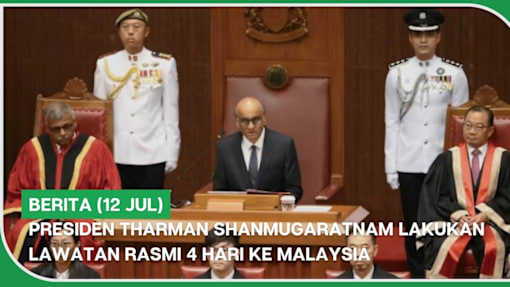 BERITA (12 Jul) | Presiden Tharman Shanmugaratnam lakukan lawatan rasmi 4 hari ke Malaysia
