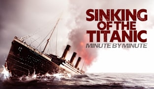 Minute By Minute - Sinking of Titanic: Minute By Minute 