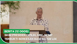 BERITA (12 Ogos) | Skim presiden dipilih, GRC, NCMP terbukti berkesan bagi SG: SM Lee