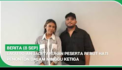 BERITA (8 Sep) | Lagu 90-an jadi taruhan peserta rebut hati penonton dalam minggu ketiga