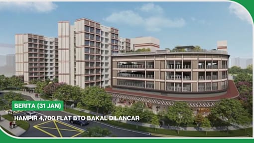 BERITA (31 Jan) | Hampir 4,700 flat BTO bakal dilancar