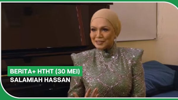 BERITA+ HTHT (30 Mei) | Salamiah Hassan