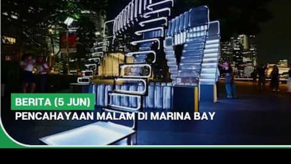 BERITA (5 Jun) | Pencahayaan malam di Marina Bay