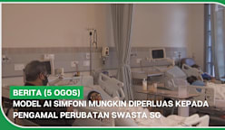 BERITA (5 Ogos) | Model AI SIMFONI mungkin diperluas kepada pengamal perubatan swasta SG