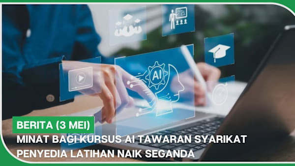 BERITA (3 Mei) | Minat bagi kursus AI tawaran syarikat penyedia latihan naik seganda
